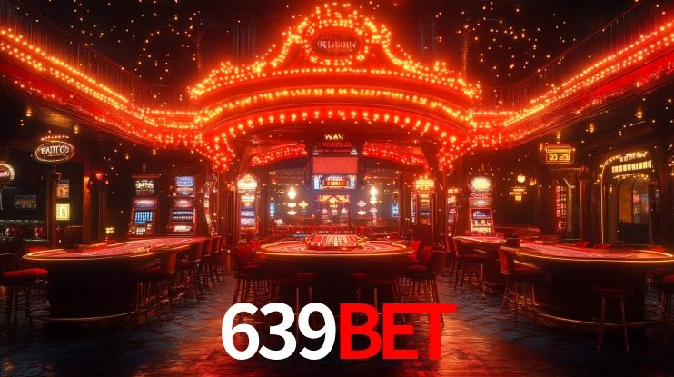 Explore as vantagens do 639Bet: serviço profissional e confiabilidade